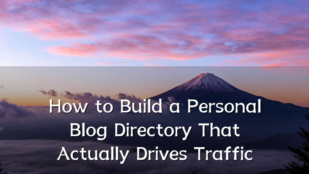 How to Build a Personal Blog Directory That Actually Drives Traffic