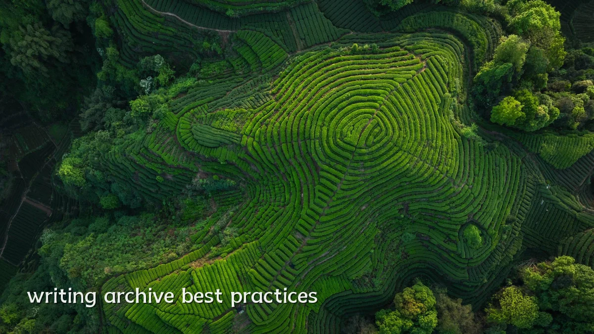 writing archive best practices