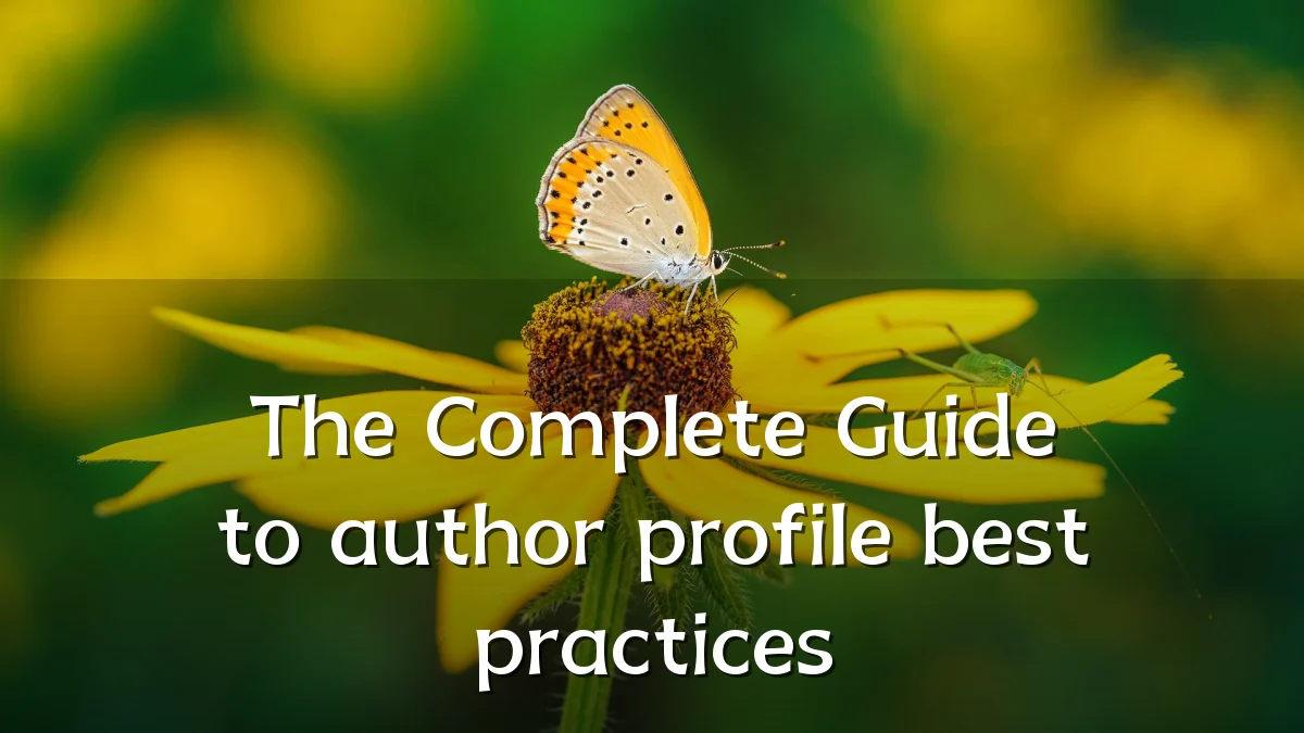 The Complete Guide to author profile best practices