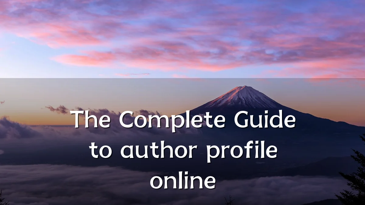 The Complete Guide to author profile online