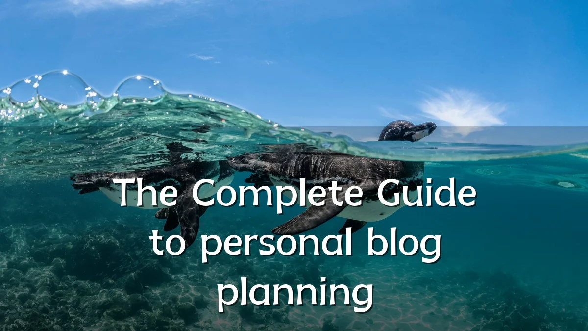 The Complete Guide to personal blog planning