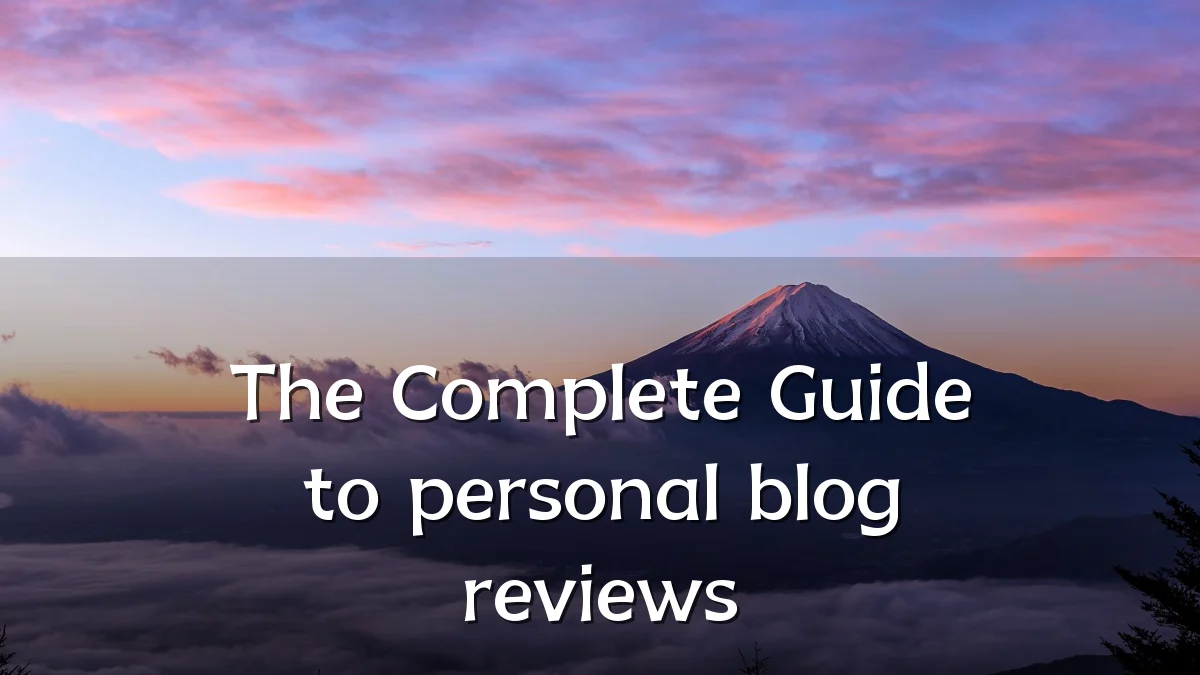 The Complete Guide to personal blog reviews