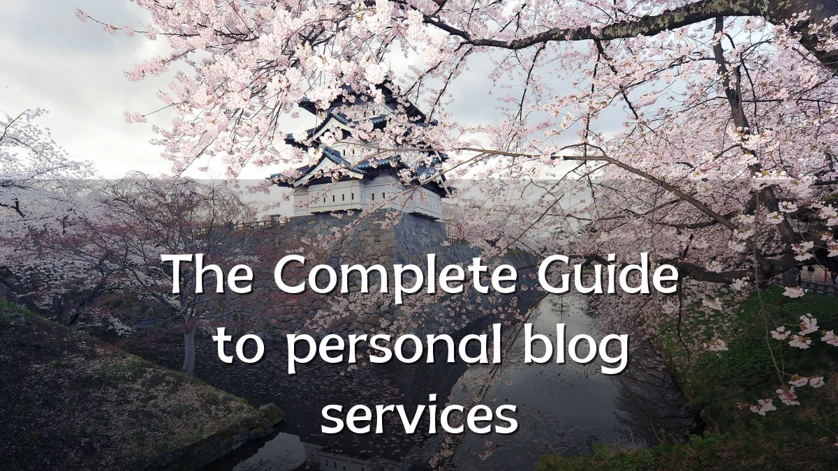The Complete Guide to personal blog services
