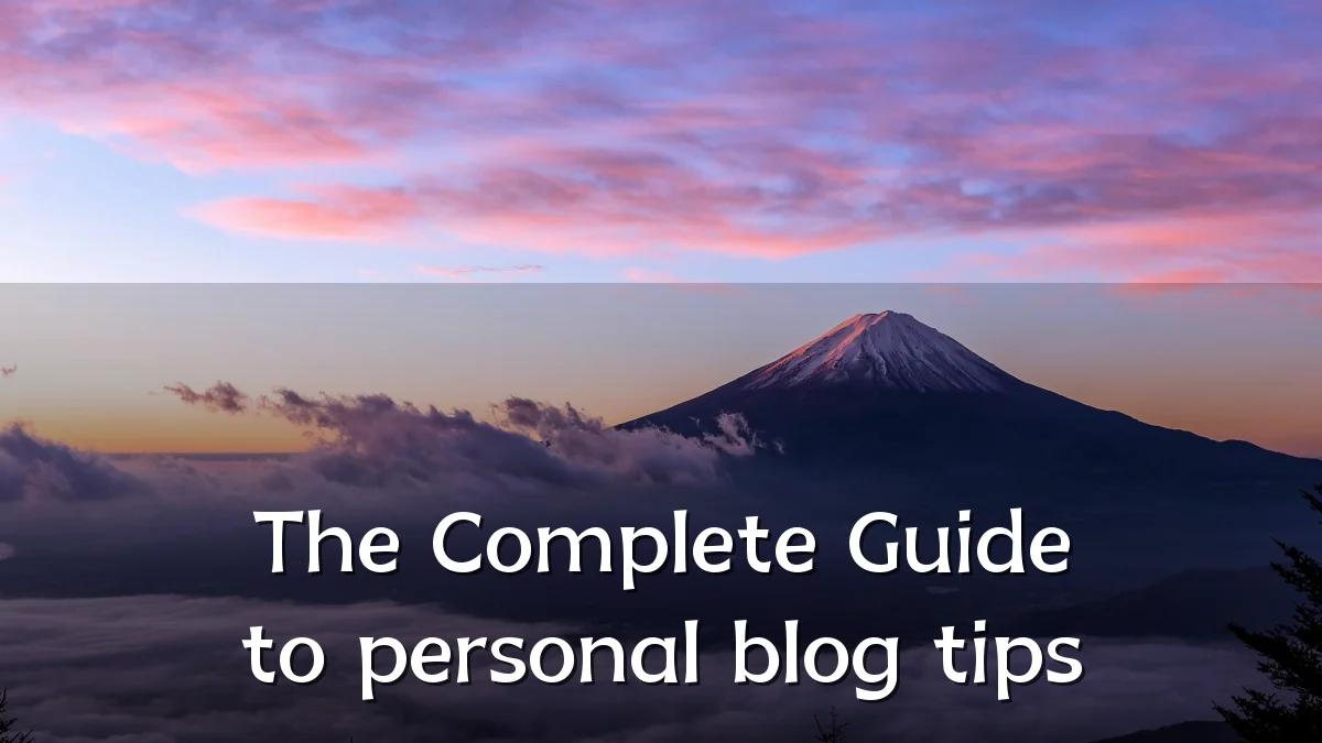 The Complete Guide to personal blog tips