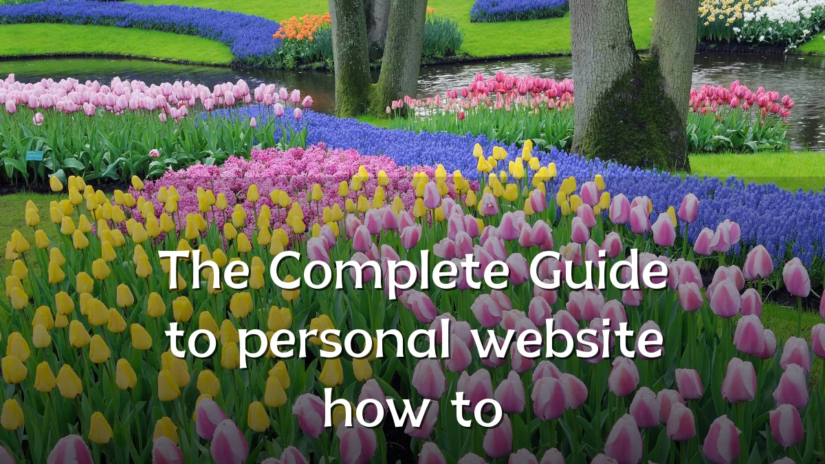 The Complete Guide to personal website how to