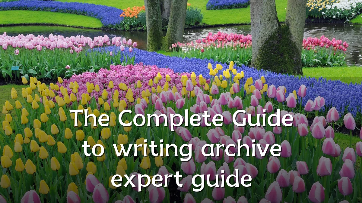 The Complete Guide to writing archive expert guide