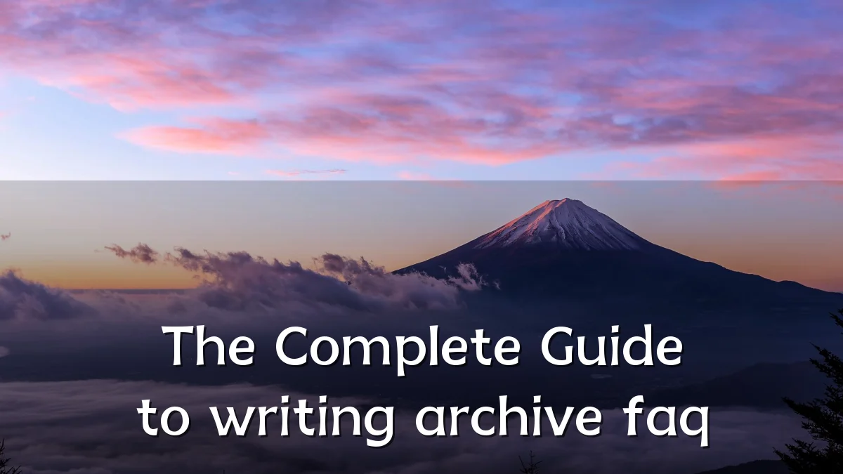 The Complete Guide to writing archive faq